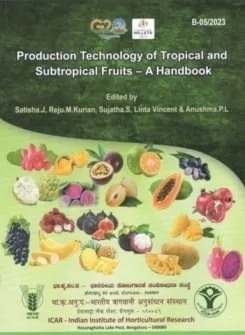 Production Technology of Tropical and Subtropical Fruits - A Hand Book