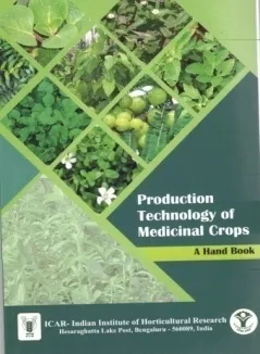 Production Technology of Medicinal Crops - A Hand Book
