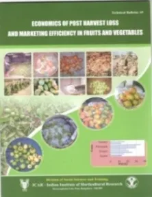 ECONOMICS OF POST HARVEST LOSS AND MARKETING EFFICIENCY IN FRUITS AND VEGETABLES