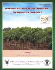 INTEGRATED WATER AND NUTRIENT MANAGEMENT TECHNOLOGIES IN FRUIT CROPS