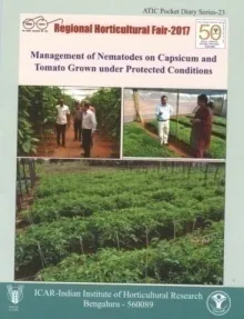 Management of nematodes on Capsicum and Tomato grown under protected conditions